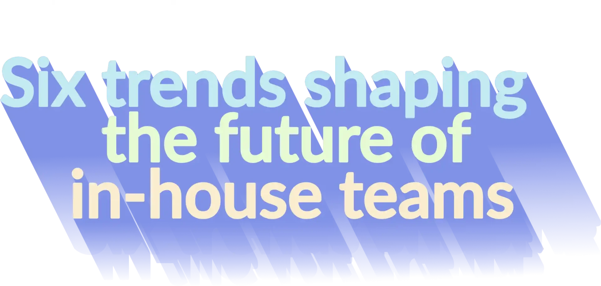 Redefining legal leadership. Six trends shaping the future of in-house legal teams.